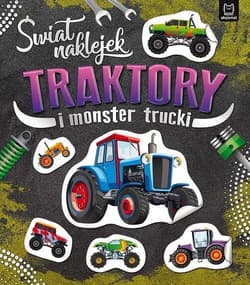 Świat naklejek Traktory i monster trucki . - Opracowanie Zbiorowe