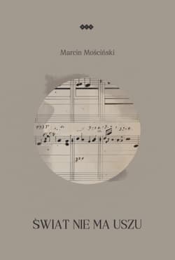 Świat nie ma uszu - Marcin Mościński