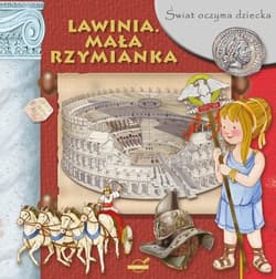 Świat oczyma dziecka Lawinia Mała Rzymianka - Opracowanie Zbiorowe