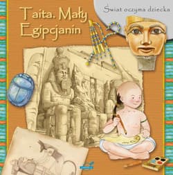 Świat oczyma dziecka Taita Mały Egipcjanin - Opracowanie Zbiorowe