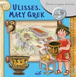 Świat oczyma dziecka Ulisses Mały Grek - Opracowanie Zbiorowe