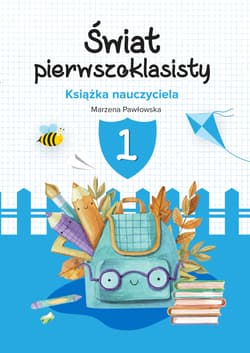 Świat pierwszoklasisty książka dla nauczyciela - Marzena Pawłowska