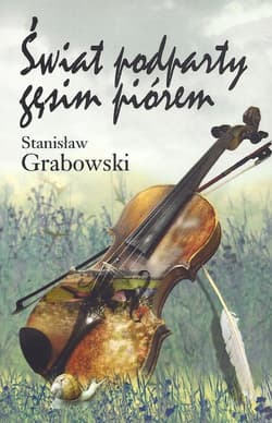 Świat podparty gęsim piórem O życiopisaniu Karoliny Kusek - Grabowski Stanisław