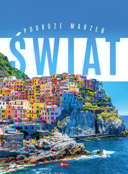 Świat. Podróże marzeń - Opracowanie Zbiorowe