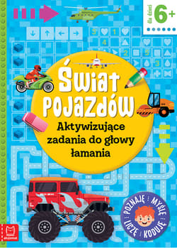 Świat pojazdów Aktywizujące zadania do głowy łamania Poznaję, myślę, liczę, koduję - Agnieszka Bator