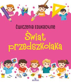 Świat przedszkolaka. Ćwiczenia edukacyjne - Ewelina Grzankowska