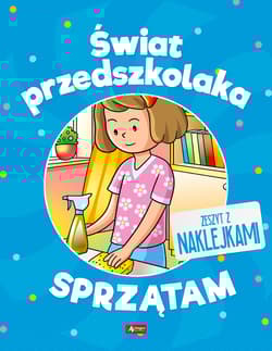 Świat przedszkolaka. Sprzątam - Opracowanie Zbiorowe