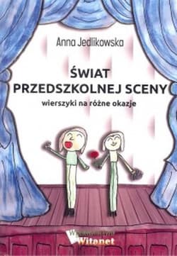 Świat przedszkolnej sceny Wierszyki na różne okazje - Anna Jedlikowska