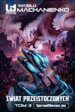 Świat Przeistoczonych. Tom 3: Spersonifikowane noa - Wasilij Machanienko