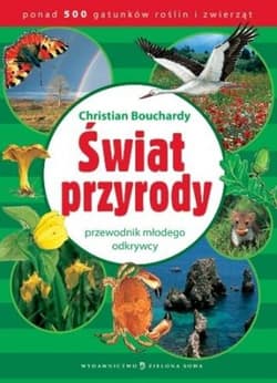 Świat przyrody przewodnik młodego odkrywcy - Christian Bouchardy
