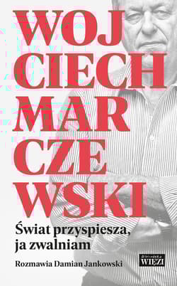 Świat przyspiesza, ja zwalniam - Marczewski Wojciech