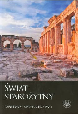 Świat starożytny Państwo i społeczeństwo - Opracowanie Zbiorowe