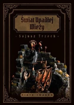 Świat Upadłej Wieży Sojusz Trzech - Piotr Twaróg