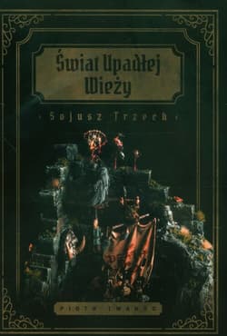 Świat Upadłej Wieży Sojusz Trzech - Piotr Twaróg