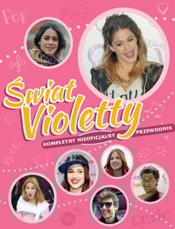Świat Violetty Kompletny nieoficjalny przewodnik