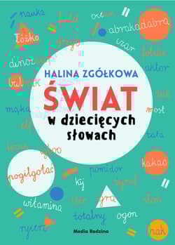 Świat w dziecięcych słowach - Halina Zgółkowa