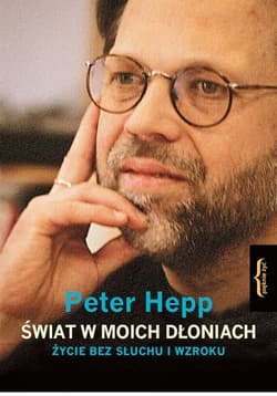 Świat w moich dłoniach Życie bez słuchu i wzroku