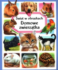 Świat w obrazkach Domowe zwierzątka