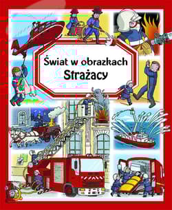 Świat w obrazkach Strażacy