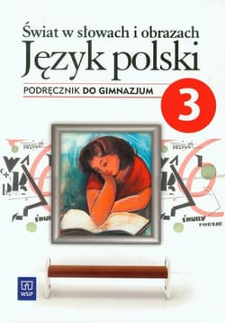 Świat w słowach i obrazach 3 Język polski Podręcznik gimnazjum - Witold Bobiński