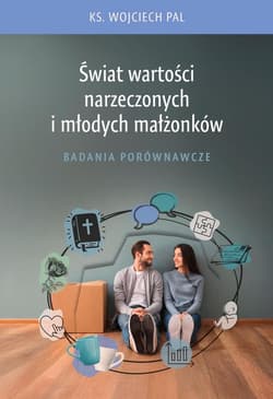 Świat wartości narzeczonych i młodych małżonków... - Wojciech Pal