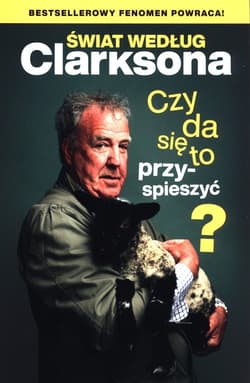 Świat według Clarksona Czy da się to przyspieszyć? - Jeremy Clarkson