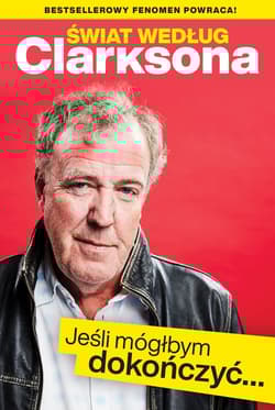 Świat według Clarksona Jeśli móglbym dokończyć… - Jeremy Clarkson
