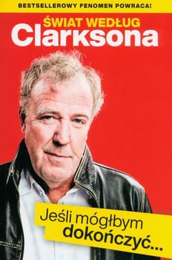 Świat według Clarksona Jeśli móglbym dokończyć… - Jeremy Clarkson