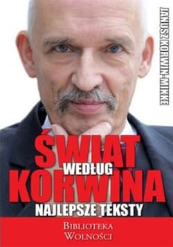 Świat według Korwina Najlepsze teksty - Janusz Korwin-Mikke