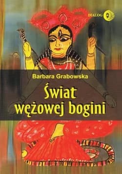 Świat wężowej bogini - Barbara  Grabowska