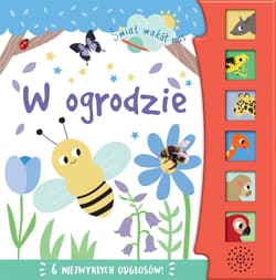 Świat wokół nas W ogrodzie - Isabel Aniel