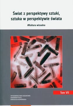 Świat z perspektywy sztuki, sztuka w perspektywie świata.  #Kultura wizualna. Tom 7 -  Cieślikowska Joanna
