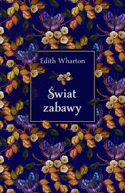 Świat zabawy - Edith Wharton