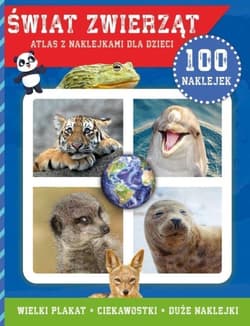Świat zwierząt. 100 naklejek z plakatem - Praca zbiorowa