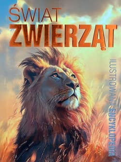 Świat zwierząt. Ilustrowana encyklopedia - Praca zbiorowa
