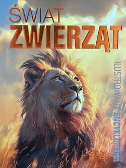 Świat zwierząt. Ilustrowana encyklopedia - Praca zbiorowa