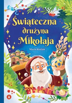 Świąteczna drużyna Mikołaja - Koźlak Marta