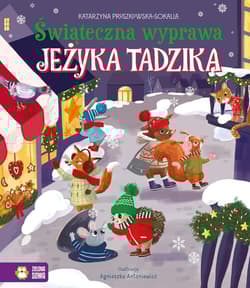 Świąteczna wyprawa Jeżyka Tadzika - Katarzyna Pruszkowska-Sokalla