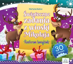 Świąteczne zadania z wioski Mikołaja. Mikołajowe zagadki - Martyna Bubicz