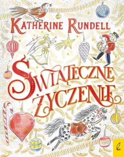 Świąteczne życzenie - Katherine Rundell