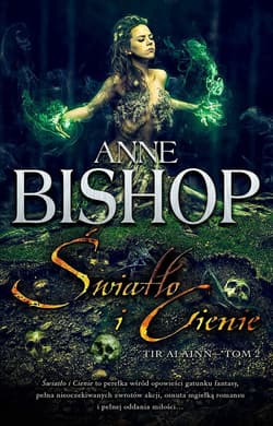 Światła i Cienie Tir Alainn - tom 2 - Anne Bishop
