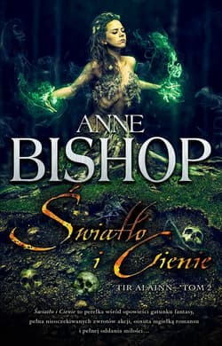 Światła i Cienie Tir Alainn - tom 2 - Anne Bishop