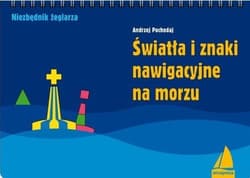 Światła i znaki nawigacyjne na morzu - Andrzej Pochodaj