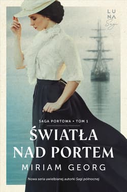 Światła nad portem. Saga portowa Tom. 1 - Miriam Georg