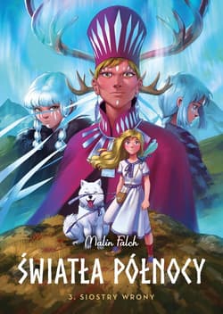 Światła Północy Siostry wrony.Tom 3 - Malin Falch