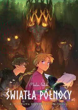 Światła Północy. Wyprawa do królestwa trolli. Tom 4 - Malin Falch