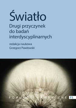 Światło Drugi przyczynek do badań interdyscyplinarnych - red. Grzegorz Pawłowski