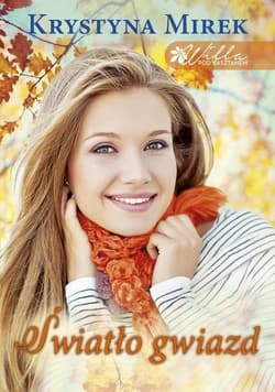 Światło gwiazd Willa pod kasztanem Tom 4 - Krystyna Mirek