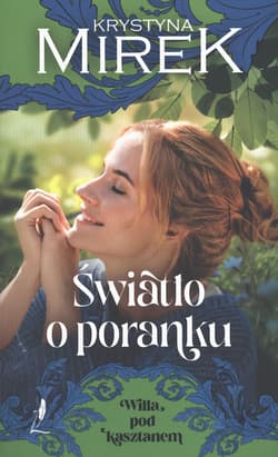 Światło o poranku. Wiila pod kasztanem. Tom 2 - Krystyna Mirek