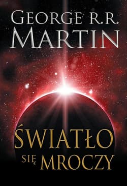 Światło się mroczy - ebook - George R.R.  Martin